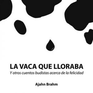 La vaca que lloraba – Ajahn Brahm [Narrado por Enric Puig] [Audiolibro] [Español]