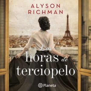 Las horas de terciopelo – Alyson Richman [Narrado por Alma Olguín] [Audiolibro] [Español]