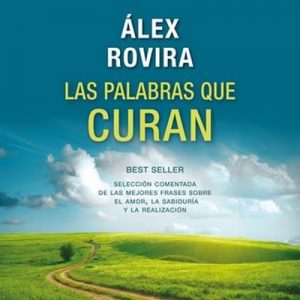 Las palabras que curan – Álex Rovira [Narrado por Jordi Salas] [Audiolibro] [Español]