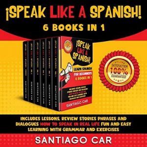 Learn Spanish for Beginners ¡Speak Like a Spanish! – Santiago Car [Narrado por Enrique Aparicio] [Audiolibro] [Español]