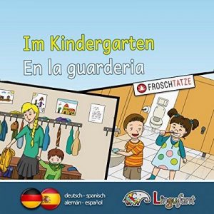 Lingufant – Im Kindergarten/ En la guarderia: deutsch/ spanisch – Sabrina Heuer-Diakow [Narrado por Tobias Diakow, José Narciandi] [Audiolibro] [Español]