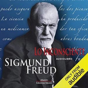 Lo Inconsciente – Sigmund Freud [Narrado por Joaquin Madrigal] [Audiolibro] [Español]