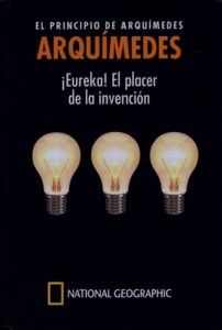 Arquímedes, El principio de Arquímedes. Eureka, el placer de la invención – Eugenio Manuel Fernández Aguilar [PDF]