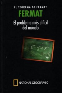 El Problema más Difícil del Mundo, Fermat, El Teorema de Fermat – Luis Fernando Areán Álvarez [PDF]