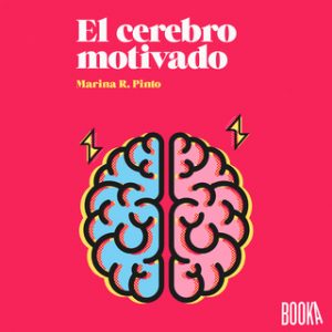 El cerebro motivado – Marina R. Pinto [Narrado por Jordi Salas] [Audiolibro] [Español]