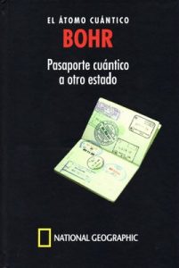Pasaporte Cuántico al Otro Estado, Bohr, El átomo Cuántico – Jaume Navarro [PDF]