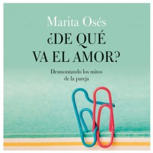 ¿De qué va el amor? – Marita Osés [Narrado por Elvira García] [Audiolibro] [Español]