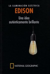 Edison, la iluminación eléctrica: una idea auténticamente brillante – Marcos Jaén Sánchez [PDF]