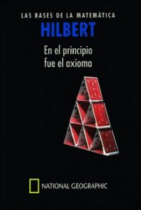 Hilbert, las bases de la matemática : en el principio fue el axioma – Carlos M. Madrid Casado [PDF]