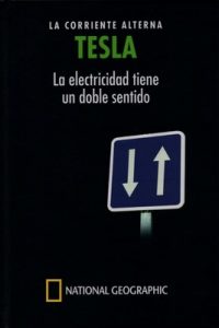 Tesla, la corriente alterna: la electricidad tiene un doble sentido – Marcos Jaén Sánchez [PDF]