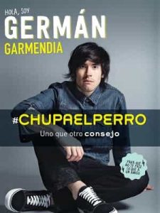 #Chupaelperro: Uno que otro consejo para que no te pase lo que a un amigo – Germán Garmendia [ePub & Kindle]