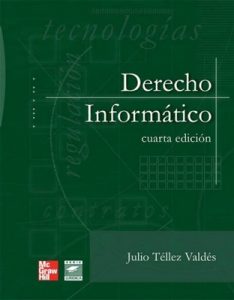 Derecho Informática [Cuarta Edición] – Julio Téllez Valdés [PDF]