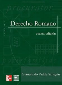 Derecho Romano [Cuarta Edición] – Gumesindo Padilla Sahagún [PDF]