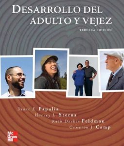 Desarrollo del Adulto y Vejez [Tercera Edición] – Diane E. Papalia, Harvey L. Sterns, Ruth Duskin Feldman, Cameron J. Camp [PDF]