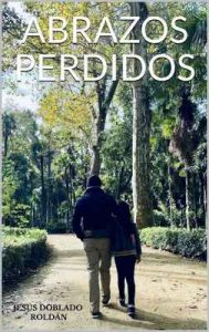 Abrazos Perdidos – Jesús Doblado Roldán [ePub & Kindle]