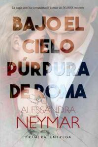 Bajo el cielo púrpura de Roma: Pasión – Alessandra Neymar [ePub & Kindle]