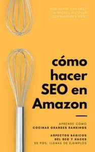 Cómo hacer SEO en Amazon: Aprendes a destacar tus productos en los resultados de búsqueda de Amazon – Jordi Ordóñez, Miguel Nicolás O’Shea [ePub & Kindle]