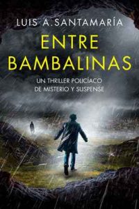 Entre Bambalinas – Luis A. Santamaría [ePub & Kindle]