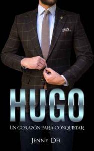 Hugo: Un corazón para conquistar – Jenny Del [ePub & Kindle]