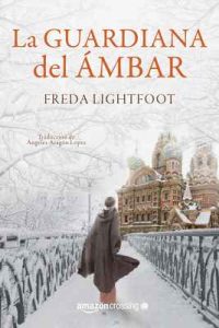 La guardiana del ámbar – Freda Lightfoot, Ángeles Aragón López [ePub & Kindle]