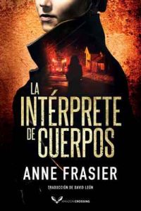 La intérprete de cuerpos (Inspectora Jude Fontaine nº 1) – Anne Frasier, David León [ePub & Kindle]