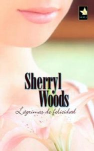 Lágrimas de felicidad (Mira) – Sherryl Woods, Ana Peralta de Andres [ePub & Kindle]