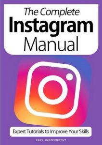 The Complete Instagram Manual Expert Tutorials To Improve Your Skills – October, 2020 [PDF]