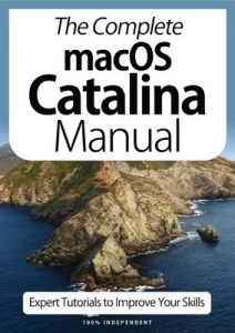 The Complete MacOS Catalina Manual – Expert Tutorials To Improve Your Skills, 4th Edition October, 2020 [PDF]