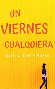 Un viernes cualquiera – Luis A. Santamaría [ePub & Kindle]