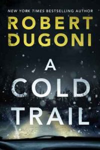 A Cold Trail (Tracy Crosswhite Book 7) – Robert Dugoni [ePub & Kindle] [English]