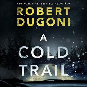 A Cold Trail: Tracy Crosswhite, Book 7 – Robert Dugoni [Narrado por Emily Sutton-Smith] [Audiolibro] [English]