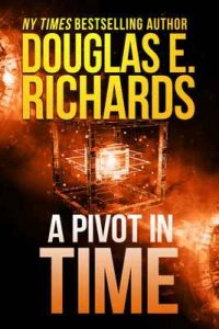A Pivot In Time (Alien Artifact Book 2) – Douglas E. Richards [ePub & Kindle] [English]
