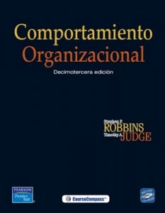 Comportamiento Organizacional [Decimotercera Edición] – Stephen P. Robbins, Timothy A. Judge [PDF]