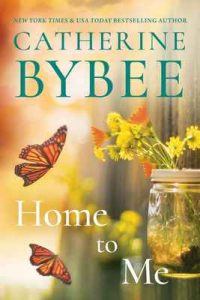 Home to Me (Creek Canyon) – Catherine Bybee – Catherine Bybee [ePub & Kindle] [English]