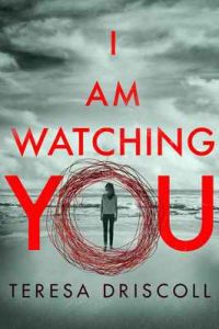 I Am Watching You – Teresa Driscoll [ePub & Kindle] [English]