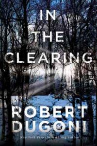In the Clearing (Tracy Crosswhite Book 3) – Robert Dugoni [ePub & Kindle] [English]