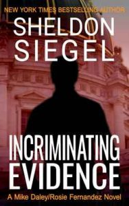 Incriminating Evidence (Mike Daley/Rosie Fernandez Legal Thriller Book 2) – Sheldon Siegel [ePub & Kindle] [English]