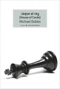 Jaque al rey (House of Cards) – Michael Dobbs [ePub & Kindle]