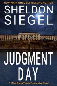 Judgment Day (Mike Daley/Rosie Fernandez Legal Thriller Book 6) – Sheldon Siegel [ePub & Kindle] [English]