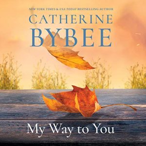 My Way to You Creek Canyon, Book 1 – Catherine Bybee [Narrado por Ariela Crow] [Audiolibro] [English]