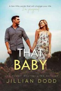 That Baby: A Small Town, Friends-to-Lovers Romance (That Boy Series Book 3) – Jillian Dodd [ePub & Kindle] [English]