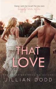 That Love: A Small Town, Second-Chance Romance (That Boy Book 4) – Jillian Dodd [ePub & Kindle] [English]