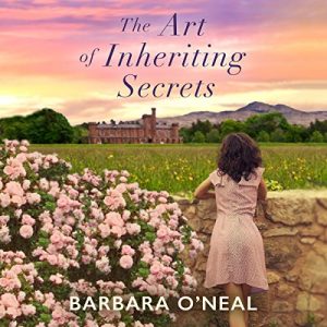 The Art of Inheriting Secrets: A Novel – Barbara O’Neal [Narrado por Stina Nielsen] [Audiolibro] [English]