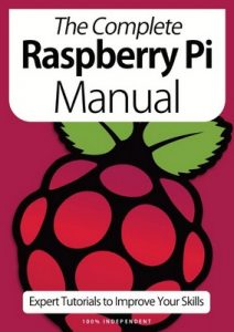 The Complete Raspberry Pi Manual – Expert Tutorials To Improve Your Skills – October, 2020 [PDF]