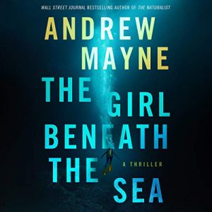 The Girl Beneath the Sea: Underwater Investigation Unit, Book 1 – Andrew Mayne [Narrado por Susannah Jones] [Audiolibro] [English]