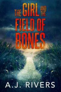 The Girl and the Field of Bones (Emma Griffin FBI Mystery Book 10) – A.J. Rivers [ePub & Kindle] [English]
