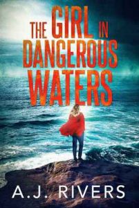 The Girl in Dangerous Waters (Emma Griffin FBI Mystery Book 8) – A.J. Rivers [ePub & Kindle] [English]