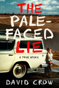 The Pale-Faced Lie: A True Story – David Crow [ePub & Kindle] [English]