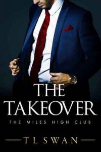 The Takeover (The Miles High Club Book 2) – T L Swan [ePub & Kindle] [English]