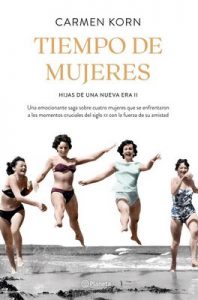 Tiempo de mujeres (Saga Hijas de una nueva era 2) – Carmen Korn [ePub & Kindle]
